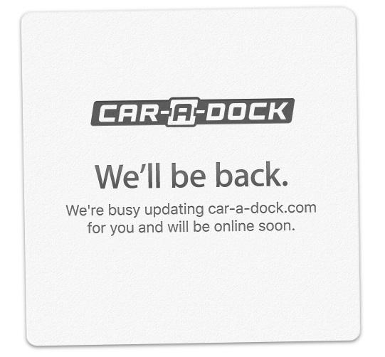 CAR-A-DOCK — We'll be online soon!